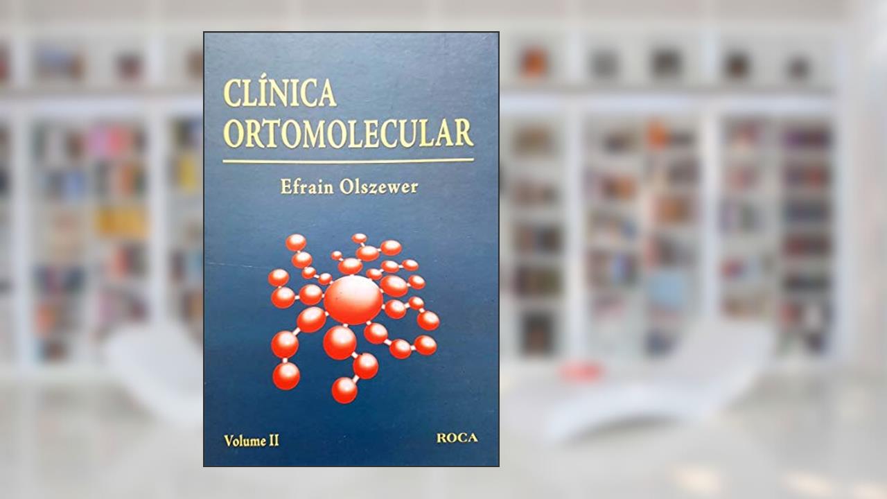 Capa de Clínica Ortomolecular - Vol. 2, do autor EFRAIN OLSZEWER