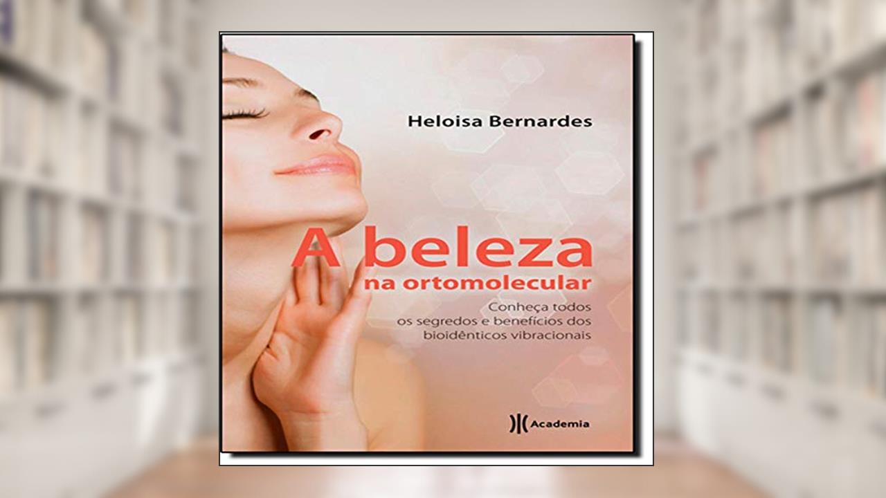 Capa de A Beleza na Ortomolecular, do autor Heloisa Bernardes