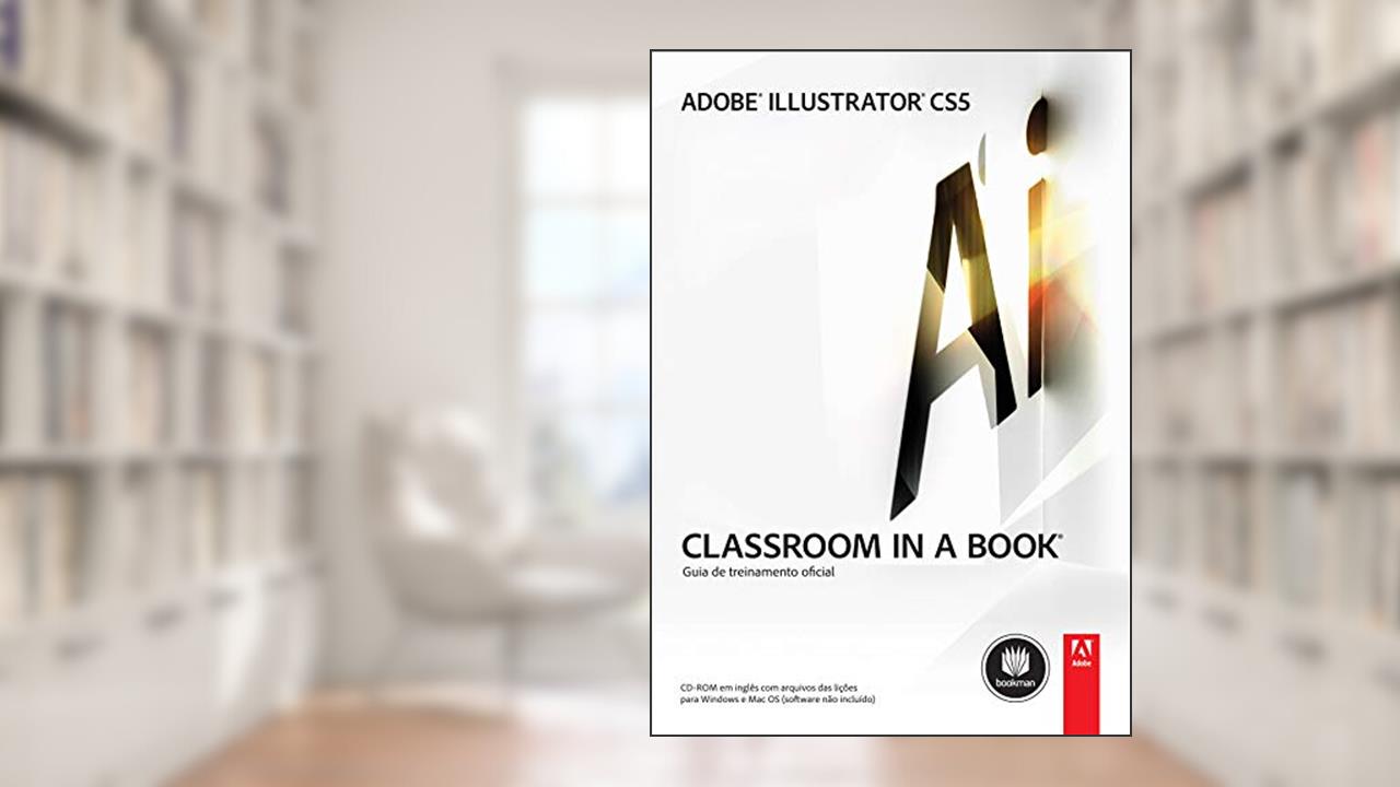 Capa de Adobe Illustrator CS5: Classroom in a Book: Guia Oficial de Treinamento, do autor Adobe Creative Team