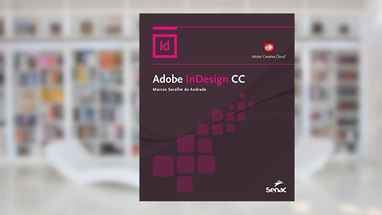 Capa de Adobe Indesign CC, do autor Marcos Serafim de Andrade