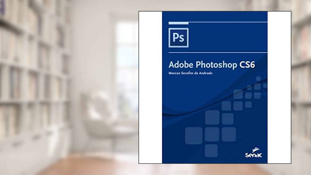 Capa de Adobe Photoshop CS6, do autor Marcos Andrade