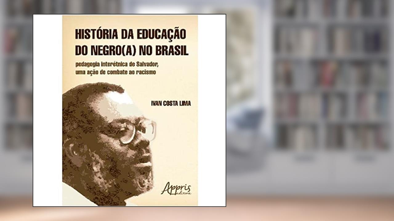 Capa de História da educação do negro(a) no Brasil, do autor Ivan Costa Lima