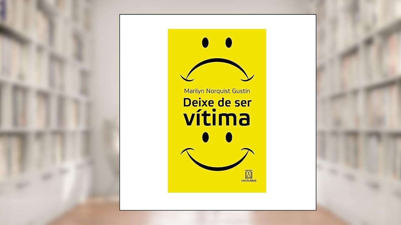 Deixe de ser Vitima, do autor Marilyn Norquist Gustin