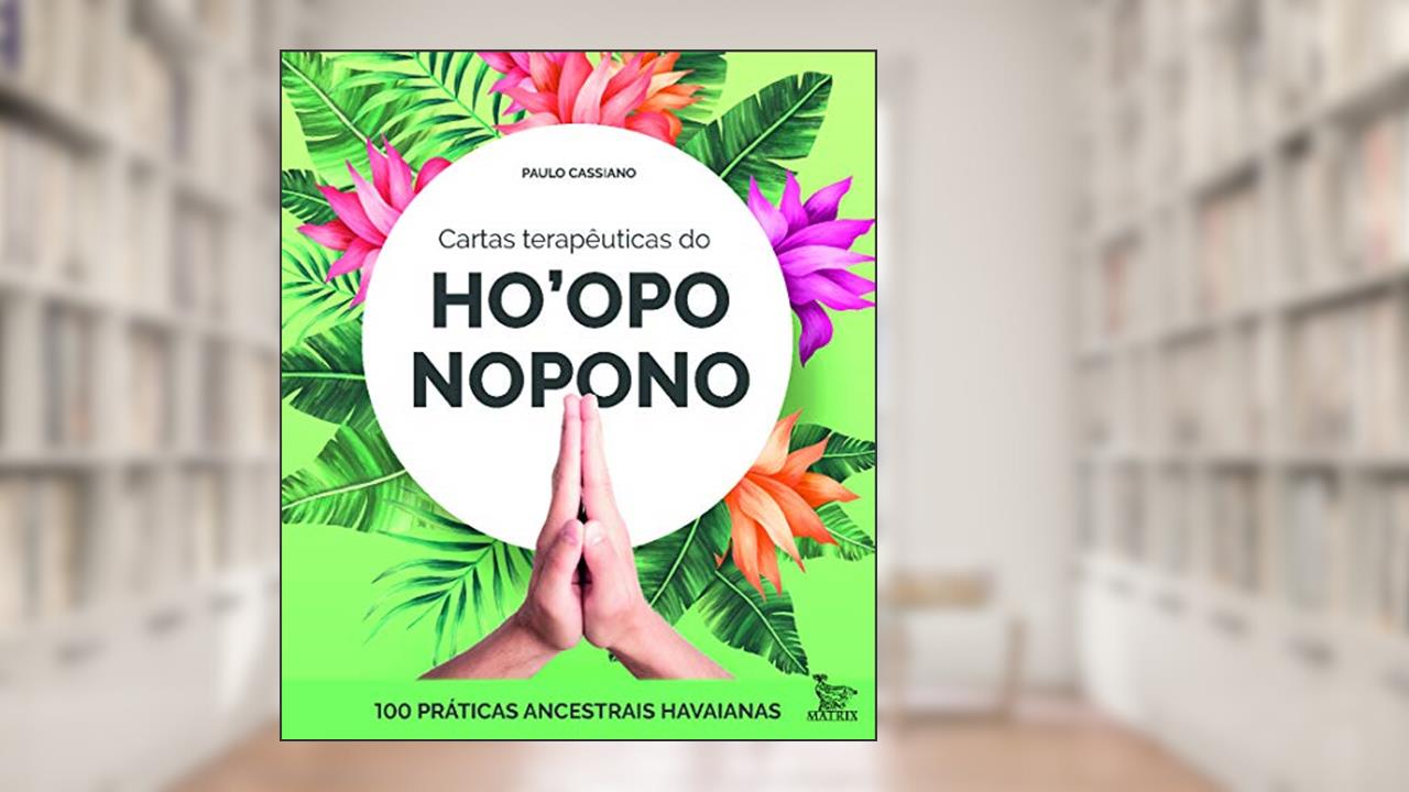 Capa de Cartas terapêuticas dp Ho'oponopono: 100 práticas ancestrais havaianas, do autor Paulo Cassiano