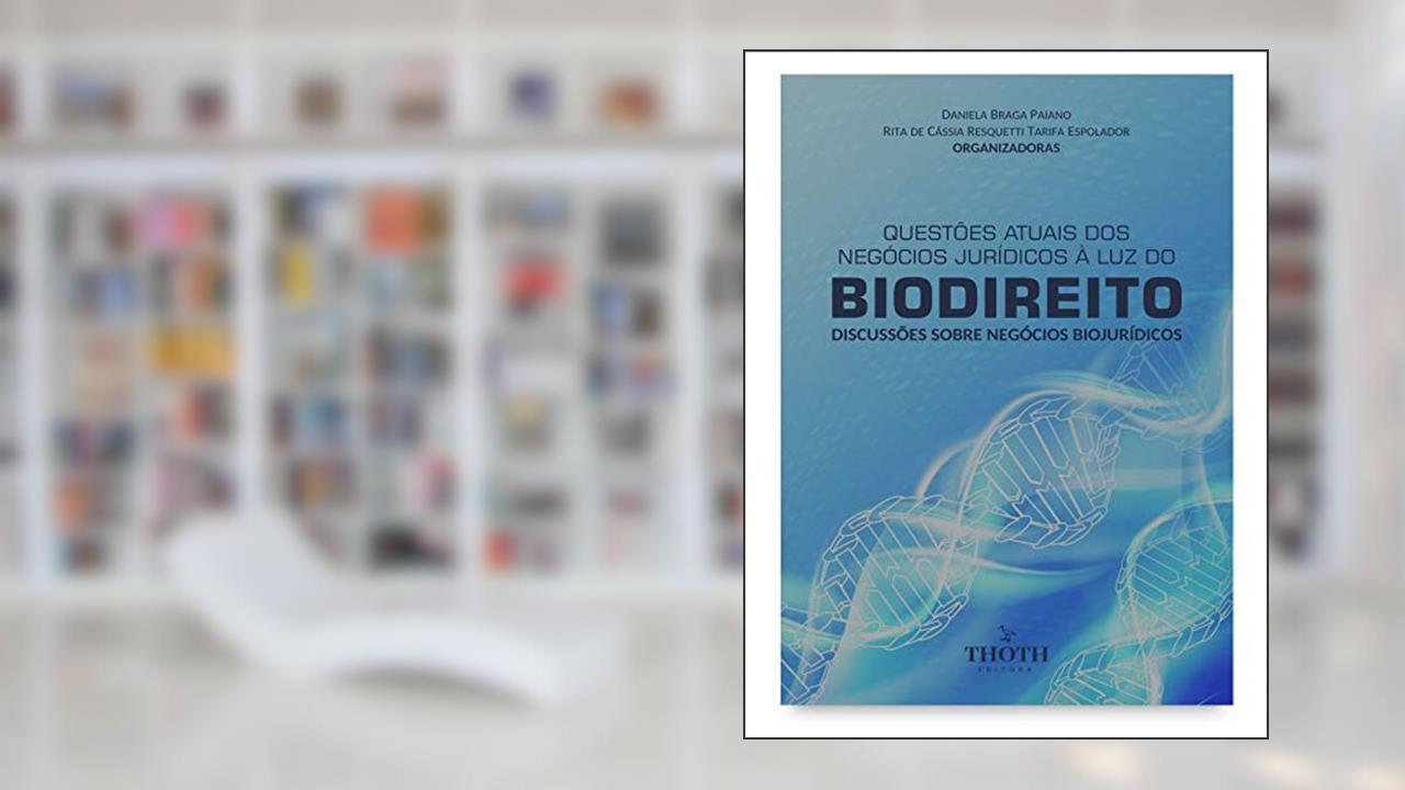 Capa de Questões atuais dos negócios jurídicos à luz do biodireito: discussões sobre negócios biojurídicos, do autor Daniela Braga Paiano; Rita de Cássia Resquetti Tarifa Espolador