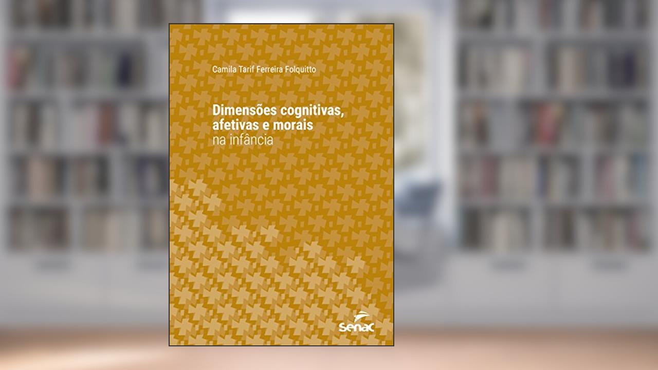 Capa de Dimensões cognitivas, afetivas e morais na infância (Série Universitária), do autor Camila Tarif Ferreira Folquitto