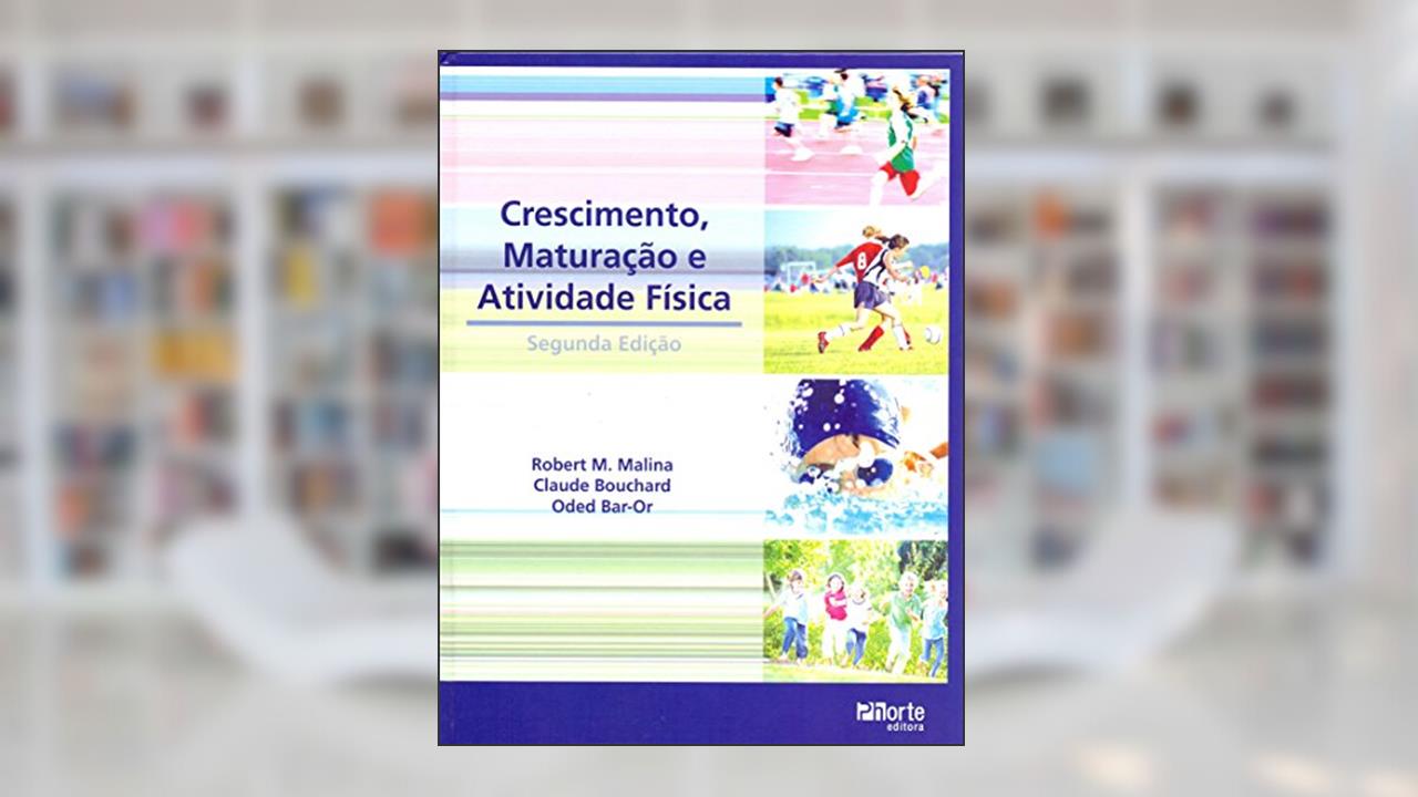 Capa de Crescimento, Maturação e Atividade Física, do autor Odeb Bar-or; Claude Bouchard; Robert M. Malina