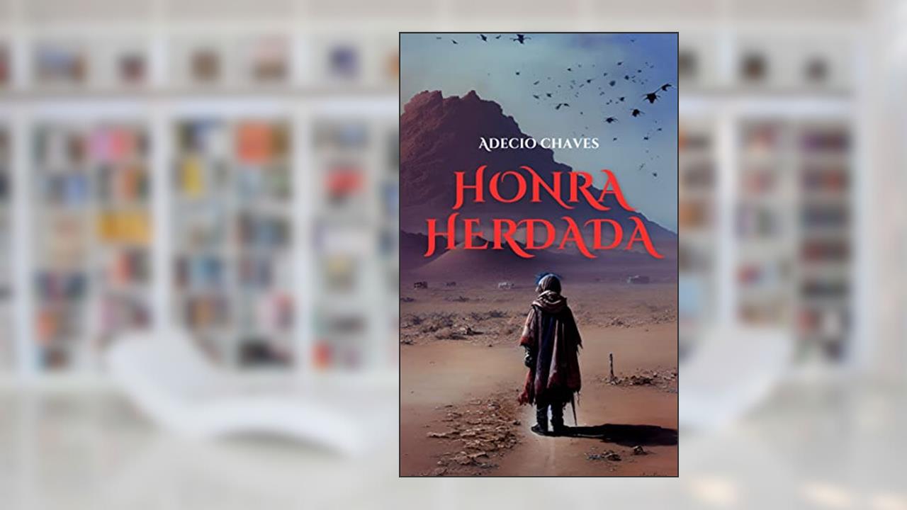 Capa de Honra Herdada: Guerreiros do deserto, do autor Adécio Chaves