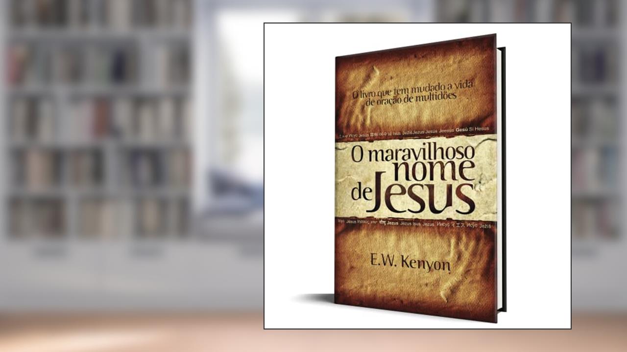 Capa de O Maravilhoso Nome de Jesus, do autor E. W. Kenyon