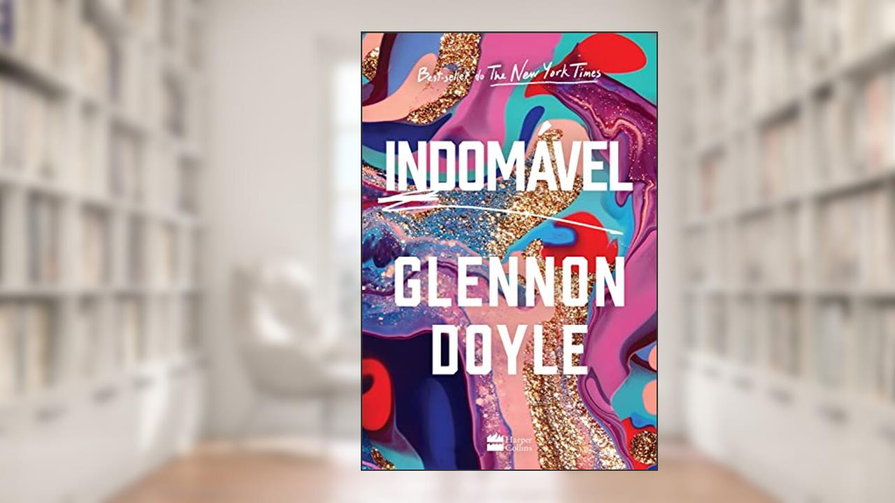 Capa de Indomável, do autor Glennon Doyle