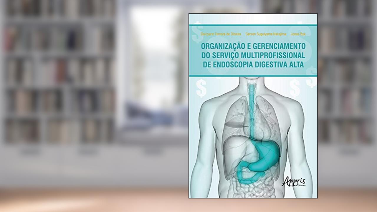 Capa de Organização e gerenciamento do serviço multiprofissional de endoscopia digestiva alta, do autor Gerson Suguiyama Nakajima