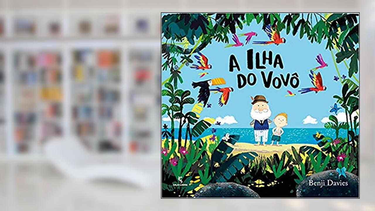 Capa de A ilha do vovô, do autor Benji Davies