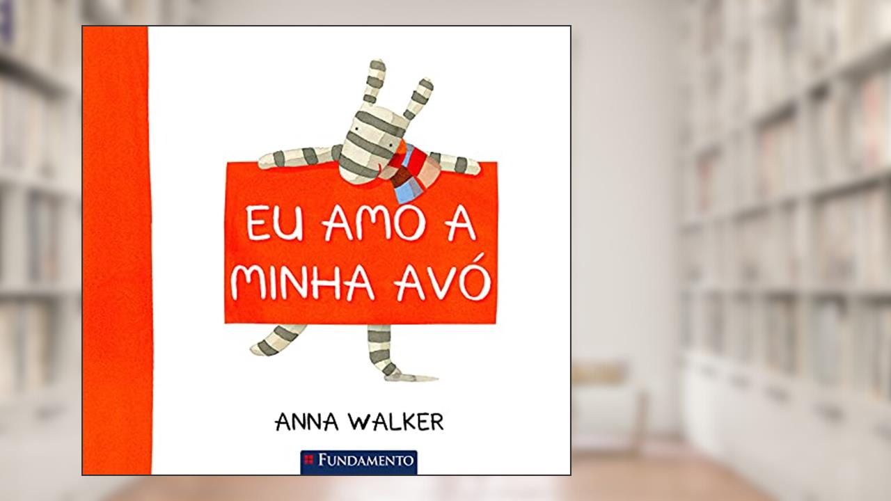 Capa de Eu Amo Minha Avó, do autor Anna Walker