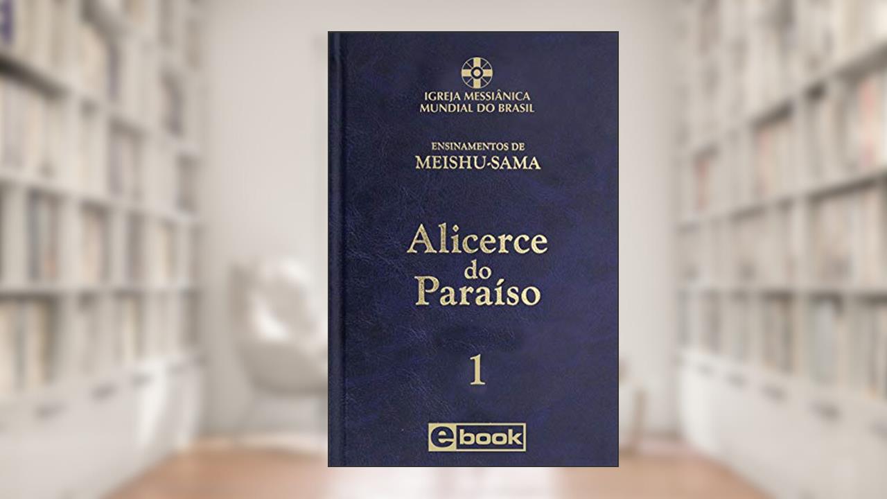 Capa de Alicerce do Paraíso - vol. 1 (Ensinamentos de Meishu-Sama), do autor Meishu Sama