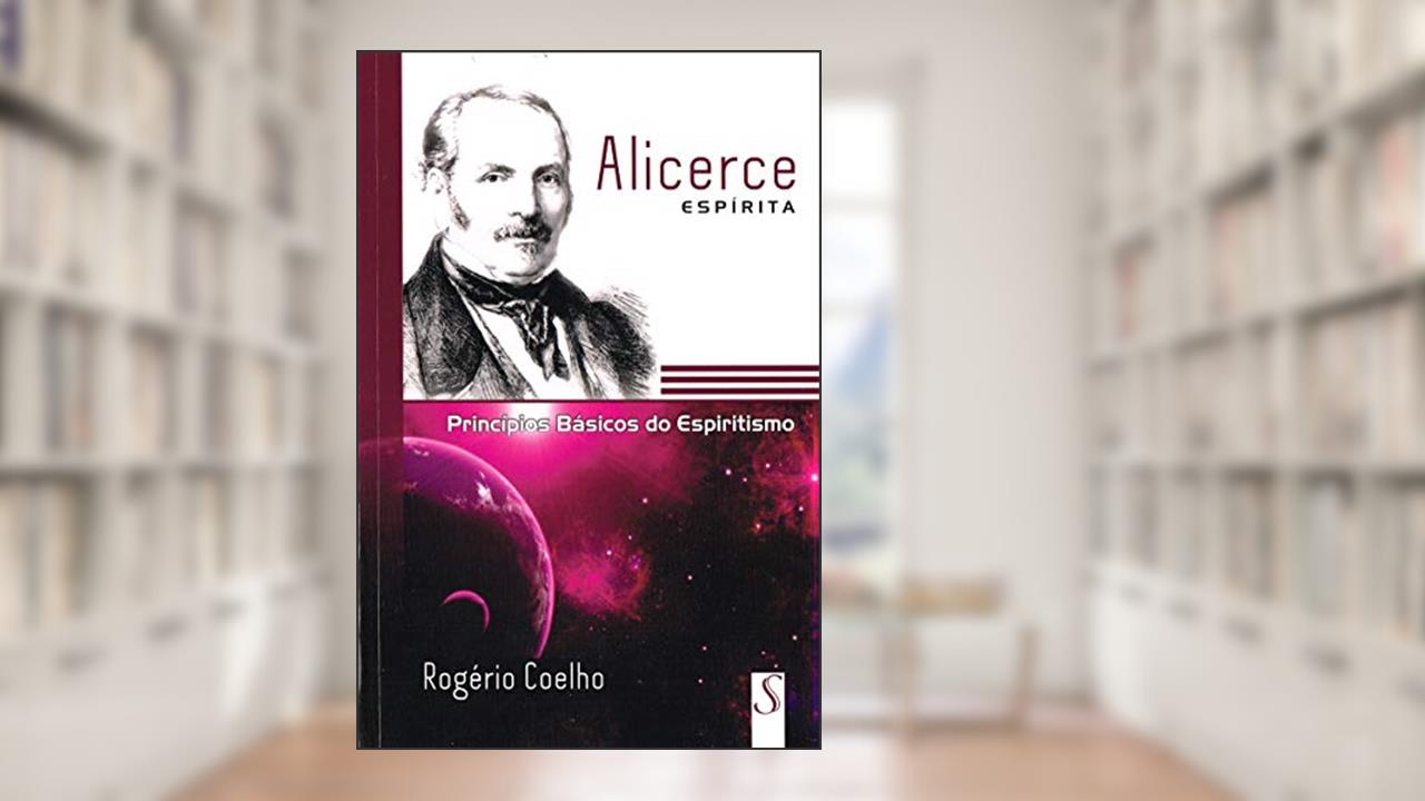 Capa de Alicerce Espírita, do autor Rogério Coelho