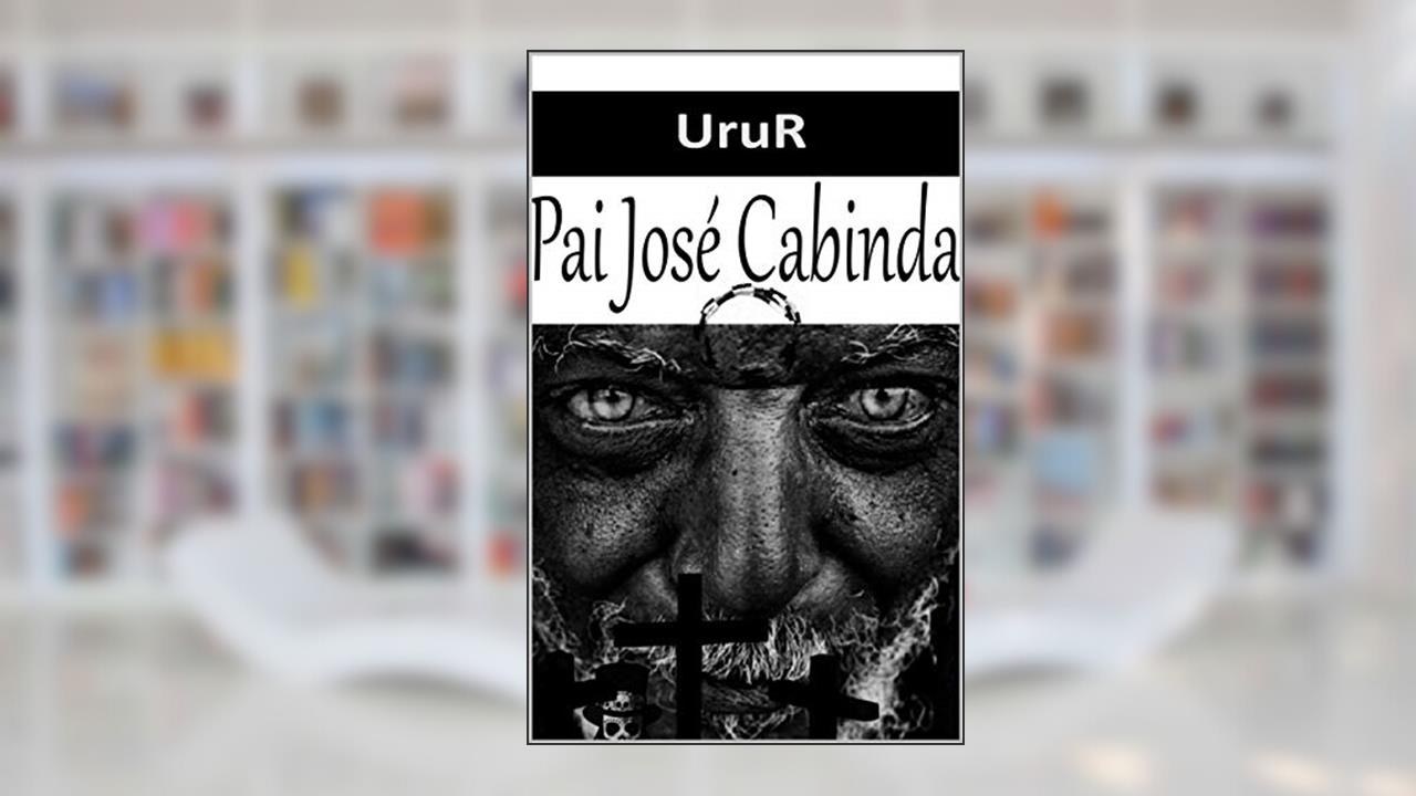 Capa de Pai José Cabinda (A jornada da formação do conhecimento espiritual do médium UruR dentro da Umbanda), do autor UruR