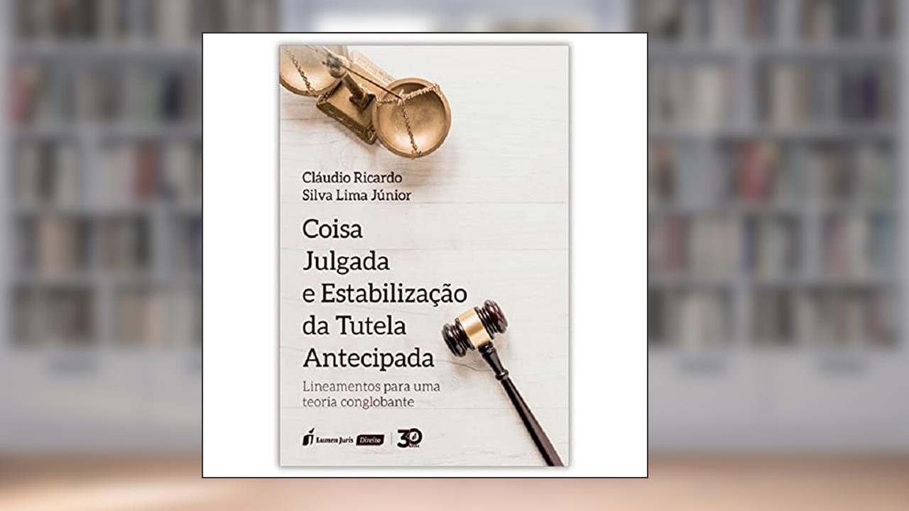 Capa de Coisa Julgada E Estabilização Da Tutela Antecipada - 2019, do autor Cláudio Ricardo Silva Lima Júnior