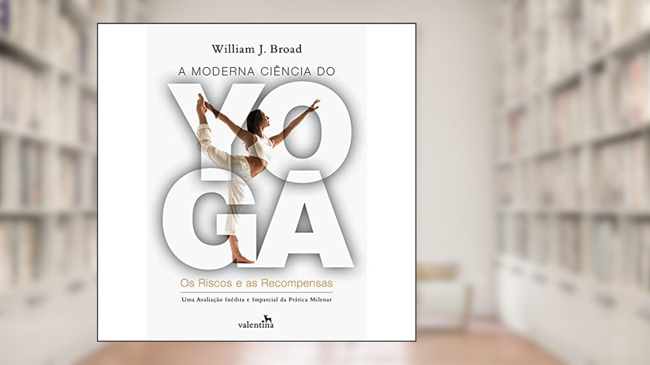 Capa de A Moderna Ciência do Yoga, do autor William J. Broad