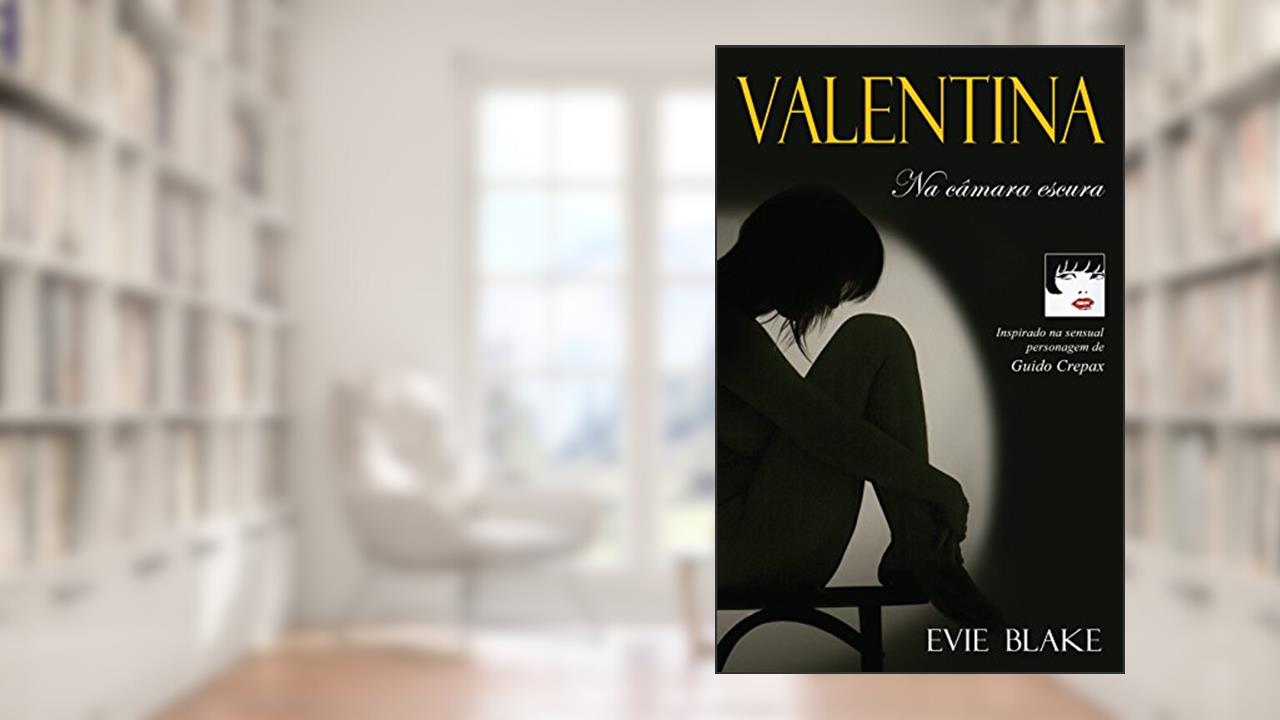 Capa de Valentina: Na câmara escura, do autor Evie Blake
