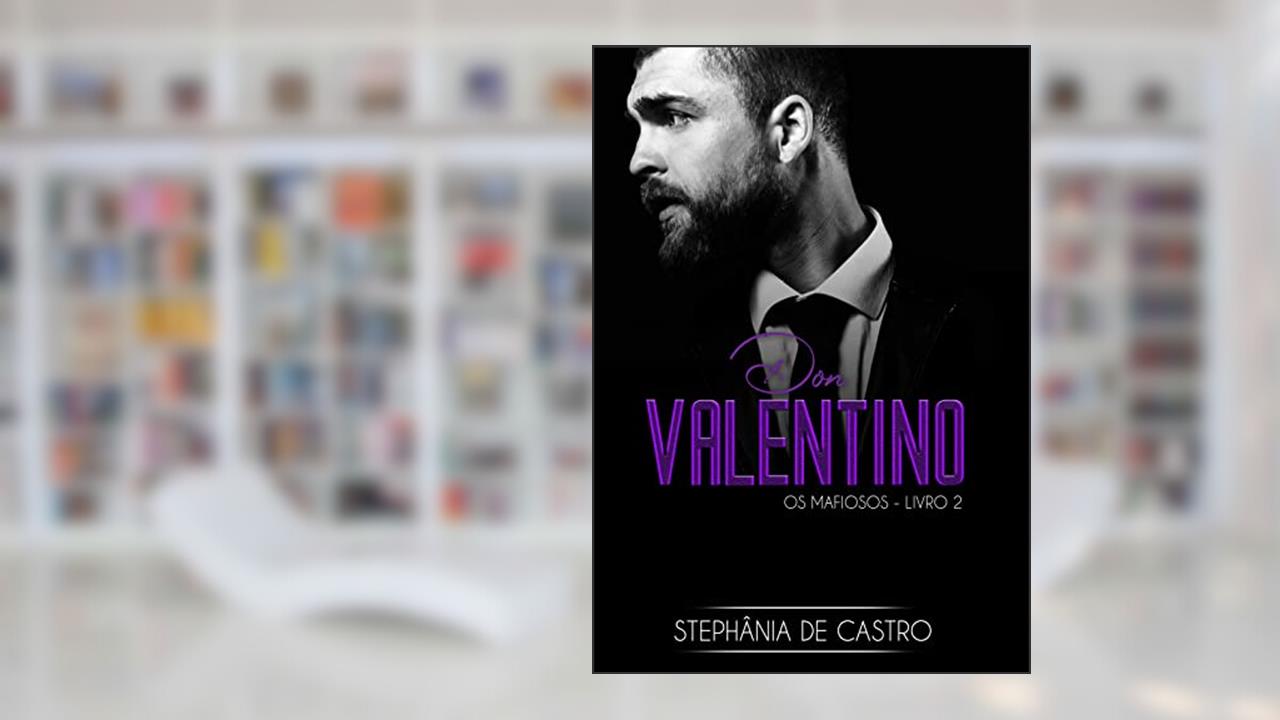 Capa de DON Valentino: Série Os mafiosos - Livro 2, do autor Stephânia de Castro