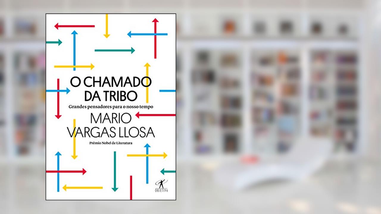 Capa de O chamado da tribo: Grandes pensadores para o nosso tempo, do autor Mario Vargas Llosa