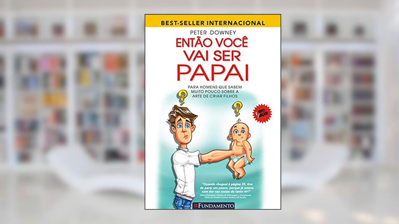 Capa de Então Você Vai Ser Papai, do autor Peter Downey