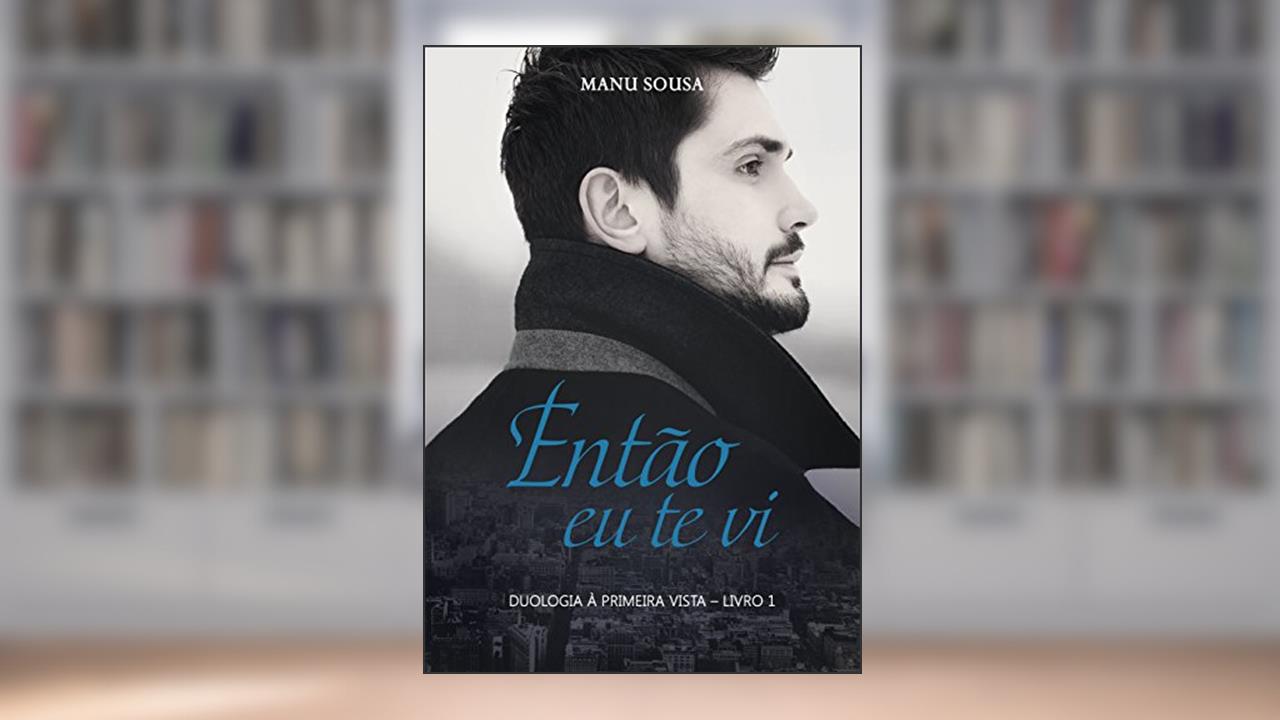Capa de Então eu te vi, do autor Manu Sousa