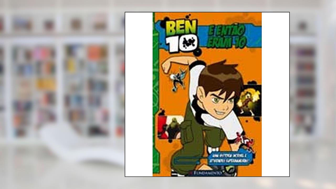 Capa de Ben 10. E Então Eram 10. Uma História Incrível, do autor Barry Hutchinson