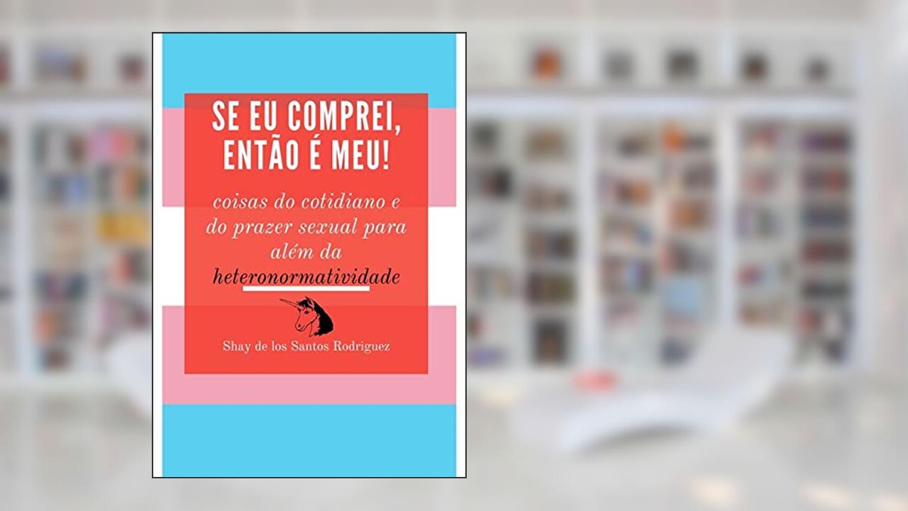 Capa de Se Eu Comprei, Então É Meu!, do autor Shay De Los Santos Rodriguez