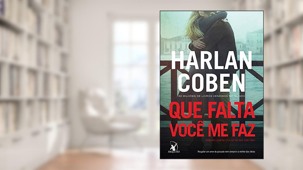 Capa de Que falta você me faz, do autor Harlan Coben