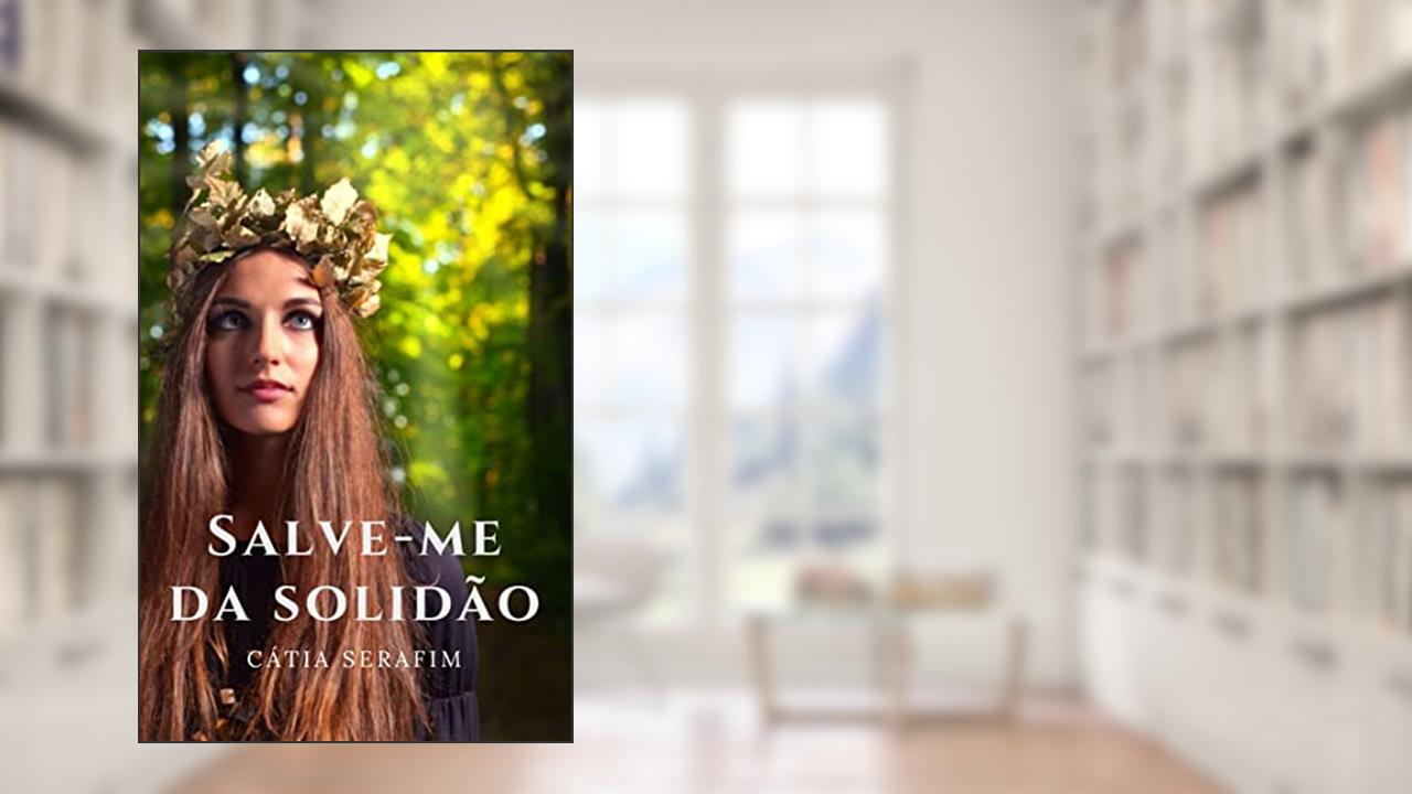 Capa de Salve-me da solidão (Amores da Capital Livro 3), do autor Cátia Serafim