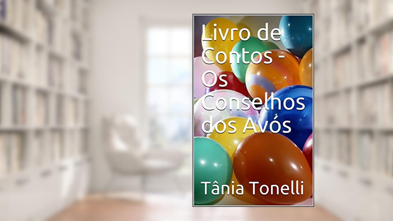 Capa de Livro de Contos - Os Conselhos dos Avós, do autor Tânia Tonelli