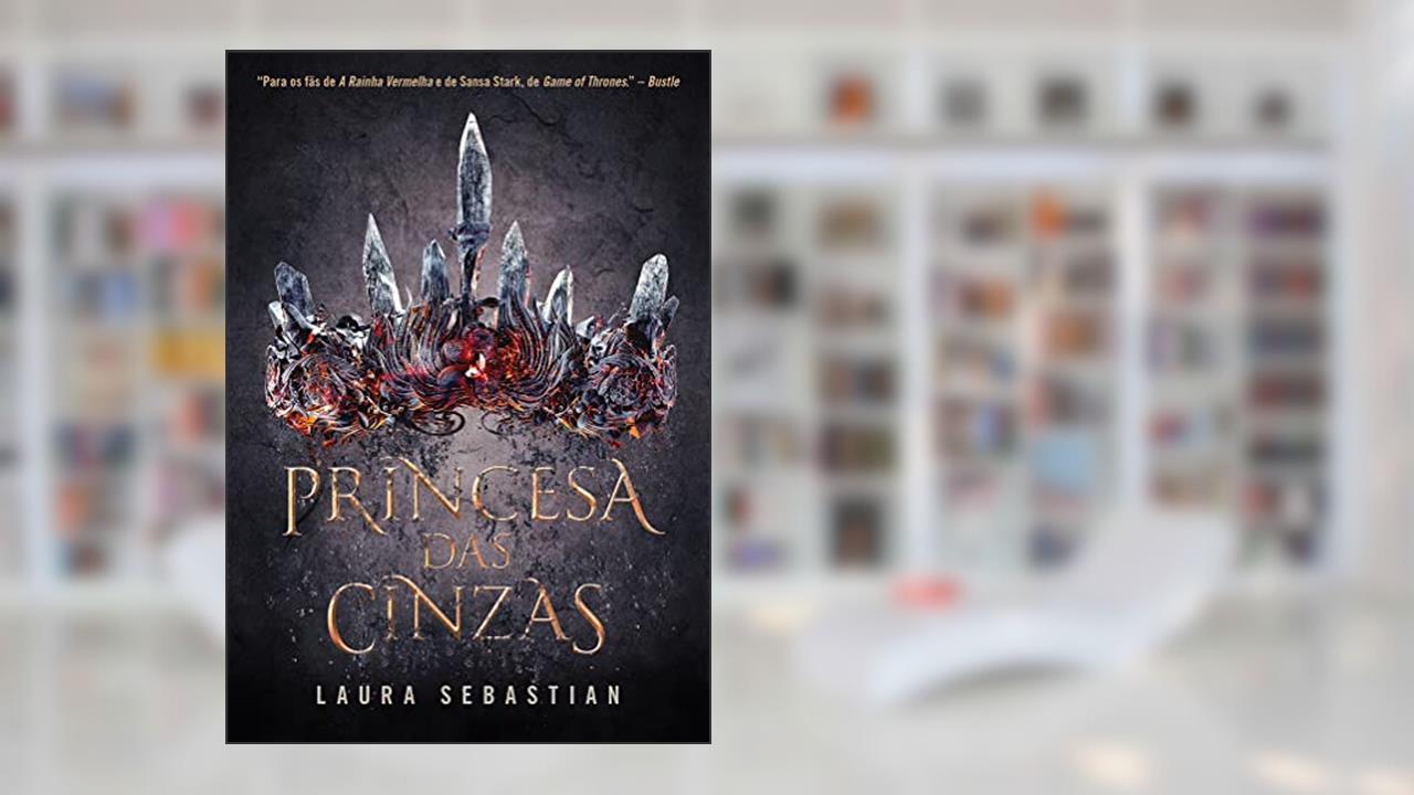 Capa de Princesa das cinzas (Princesa das cinzas - Livro 1), do autor Laura Sebastian