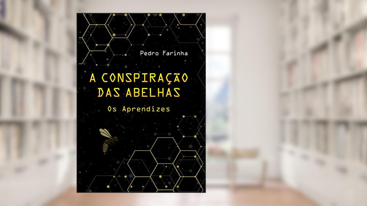 Capa de A Conspiração das Abelhas: Os Aprendizes, do autor Pedro Farinha