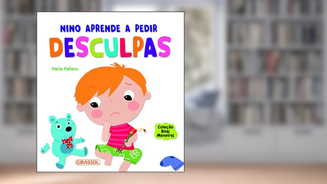 Capa de Boas Maneiras - Nino Aprende a Pedir Desculpas: Nino Aprende a Pedir Desculpas, do autor LIBSA