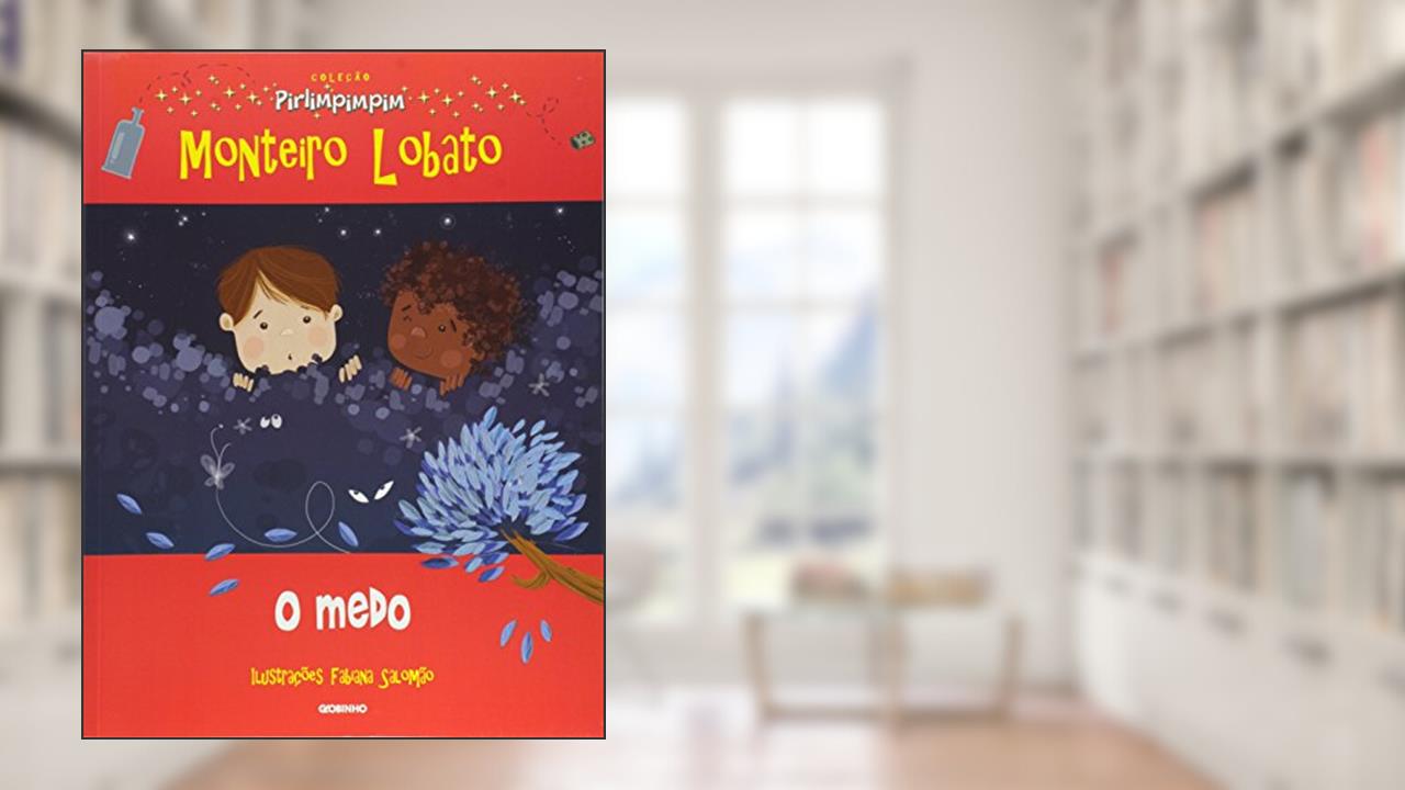 Capa de O medo: Coleção Pirlimpimpim, do autor Monteiro Lobato