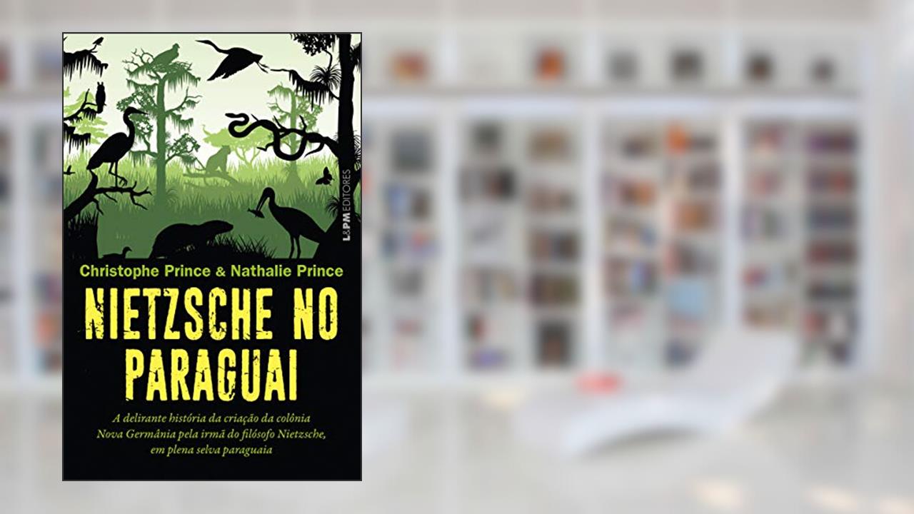 Capa de Nietzsche no Paraguai, do autor Christophe Prince; Nathalie Prince