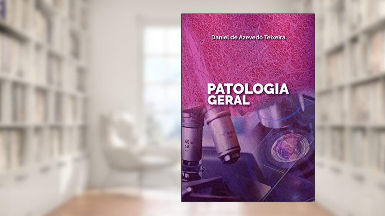Capa de PATOLOGIA GERAL, do autor DANIEL DE AZEVEDO TEIXEIRA
