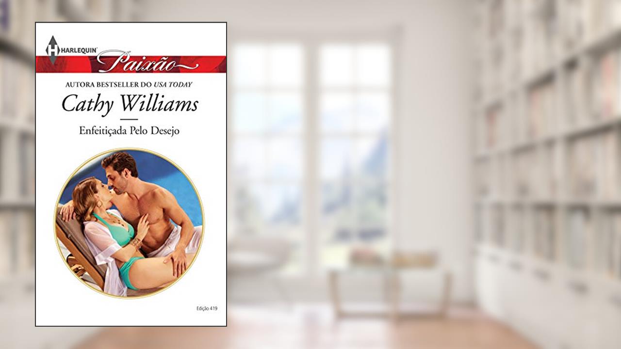 Capa de Enfeitiçada pelo Desejo (Harlequin Jessica Especial Livro 419), do autor Cathy Williams
