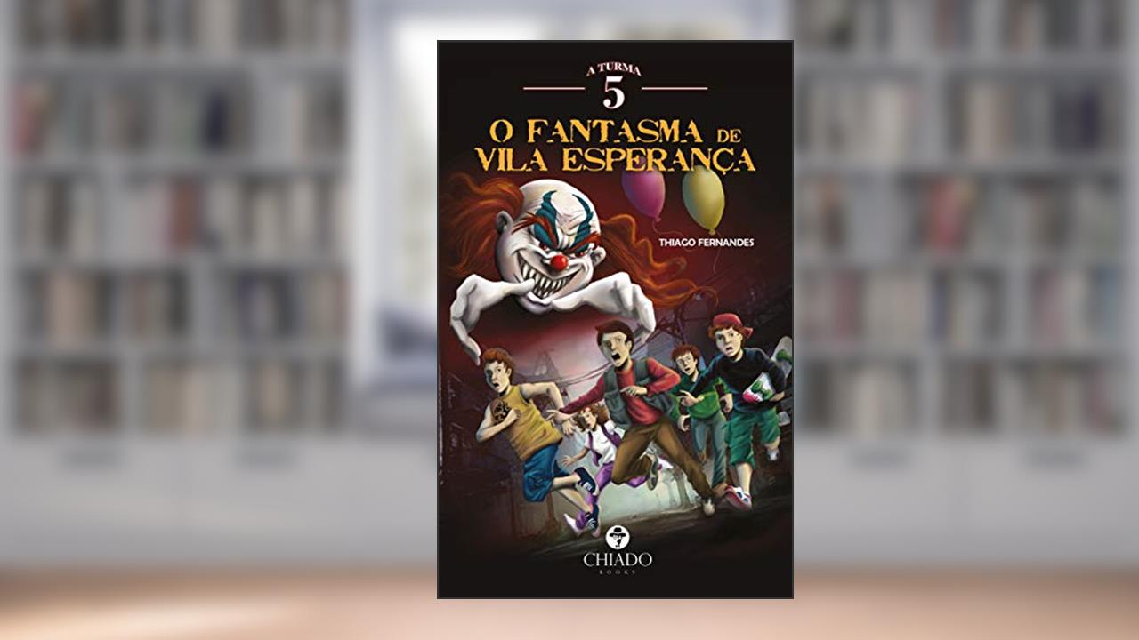 Capa de A Turma 5 em O Fantasma de Vila Esperança, do autor Thiago Fernandes