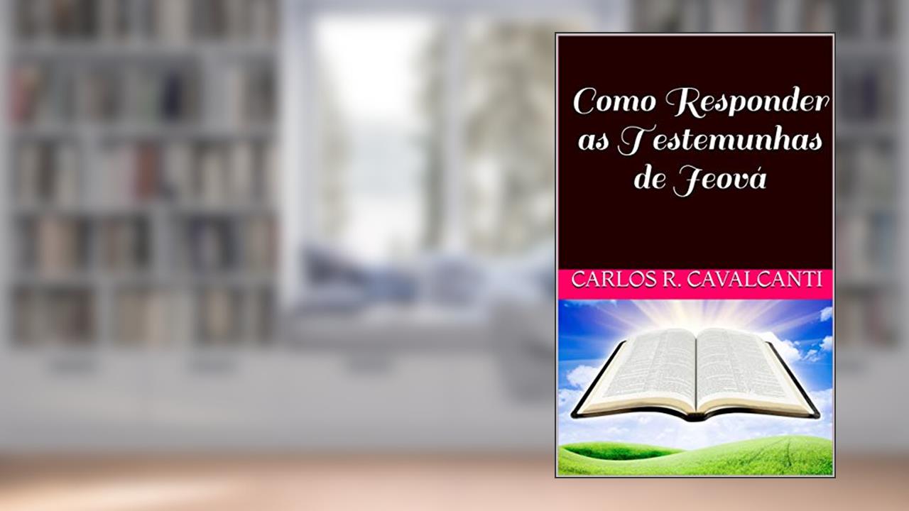 Capa de Como Responder as Testemunhas de Jeová, do autor Carlos R. Cavalcanti