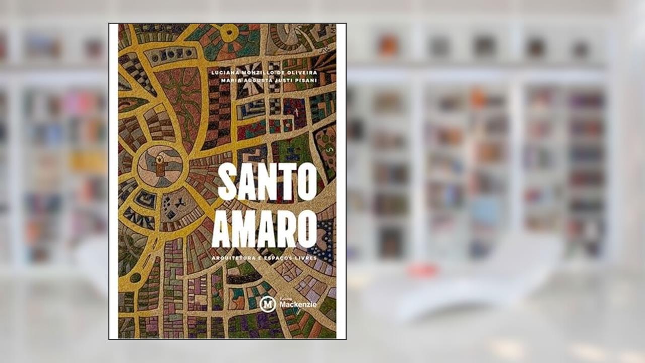 Capa de SANTO AMARO - ARQUITETURA E ESPAÇOS LIVRES, do autor LUCIANA MONZILLO DE OLIVEIRA