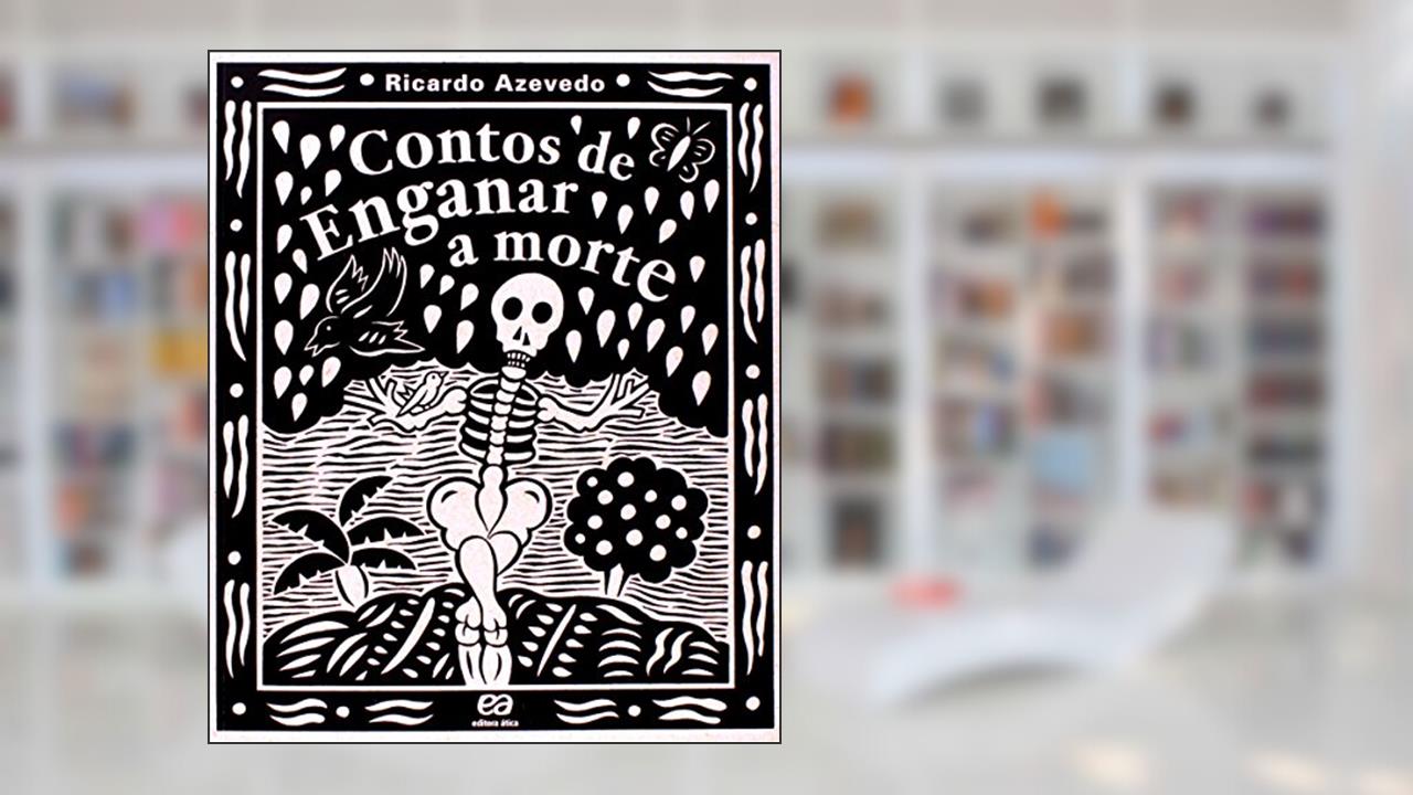 Capa de Contos de enganar a morte, do autor Ricardo Azevedo