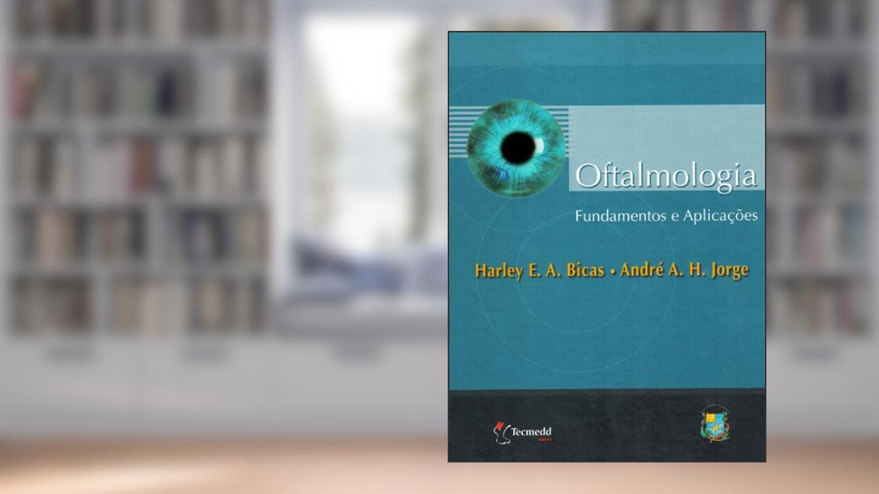 Capa de Oftalmologia, do autor Bicas Harley; Jorge Andre