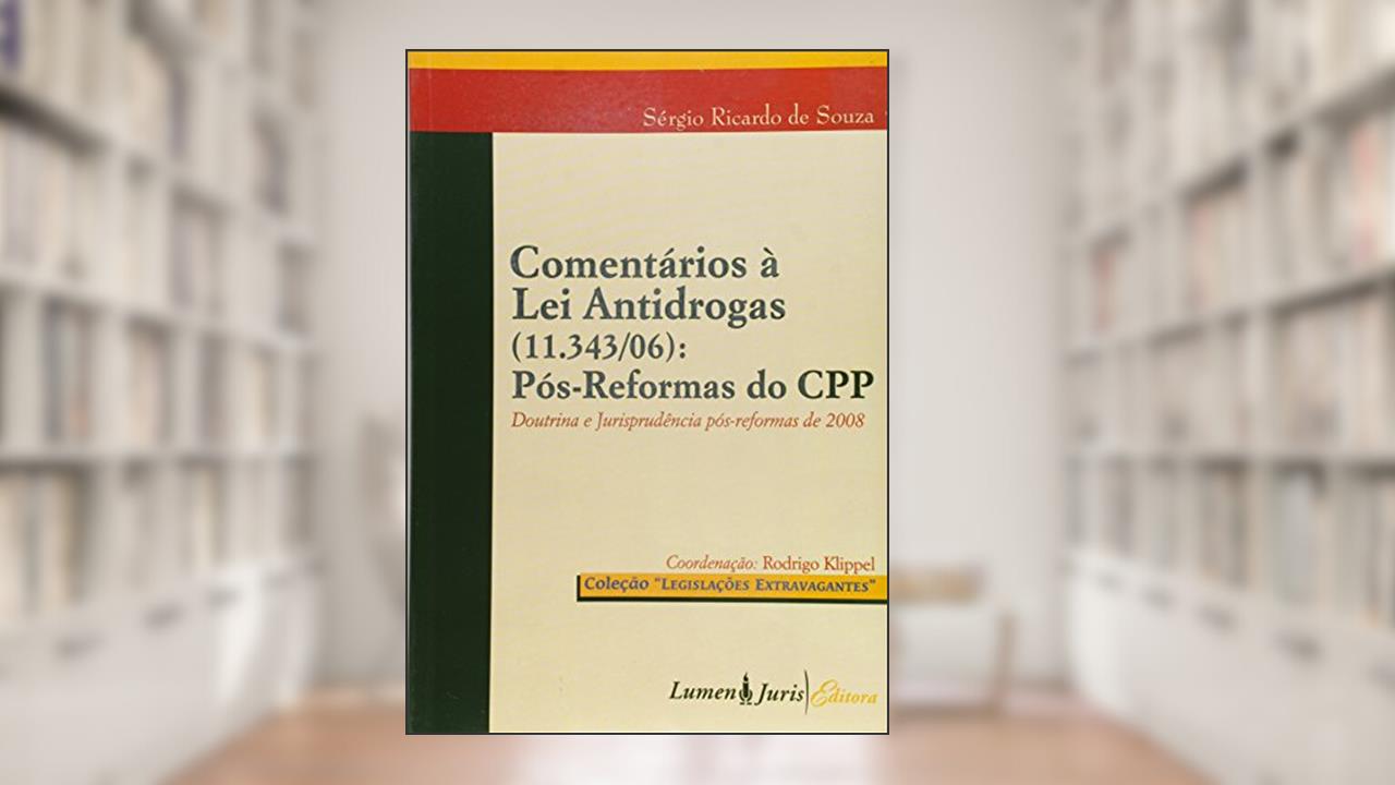 Capa de Comentários à Lei Antidrogas (11.343/06). Pós-Reformas do Cpp, do autor Sérgio Ricardo De Souza