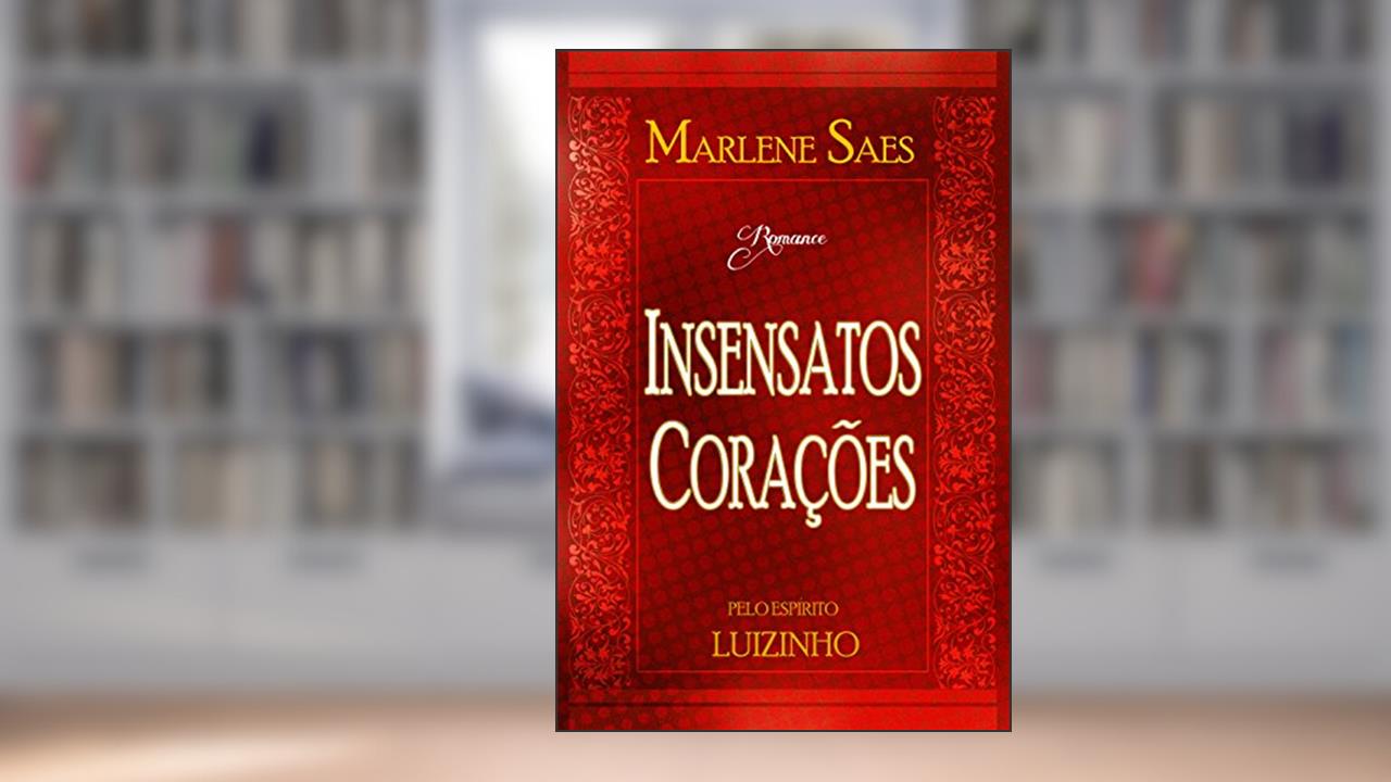 Capa de Insensatos Corações, do autor Marlene Saes