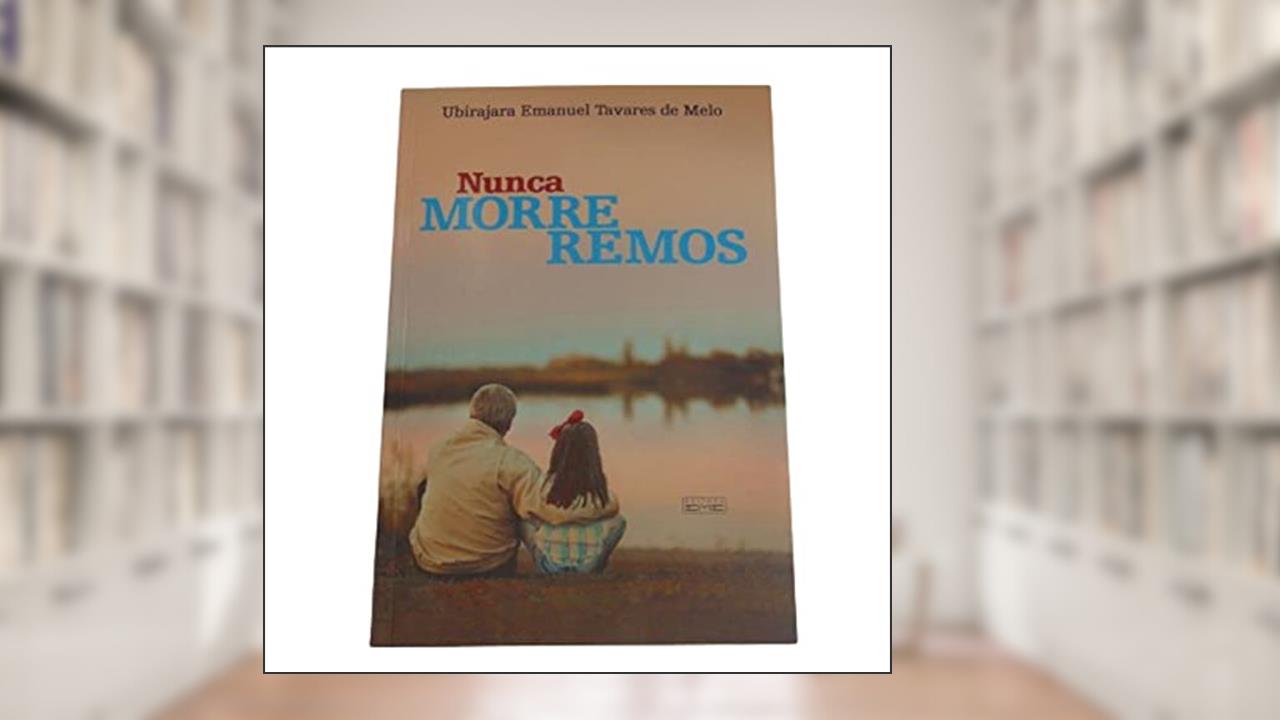 Capa de Nunca Morreremos, do autor Ubirajara Emanuel Tavares de Melo