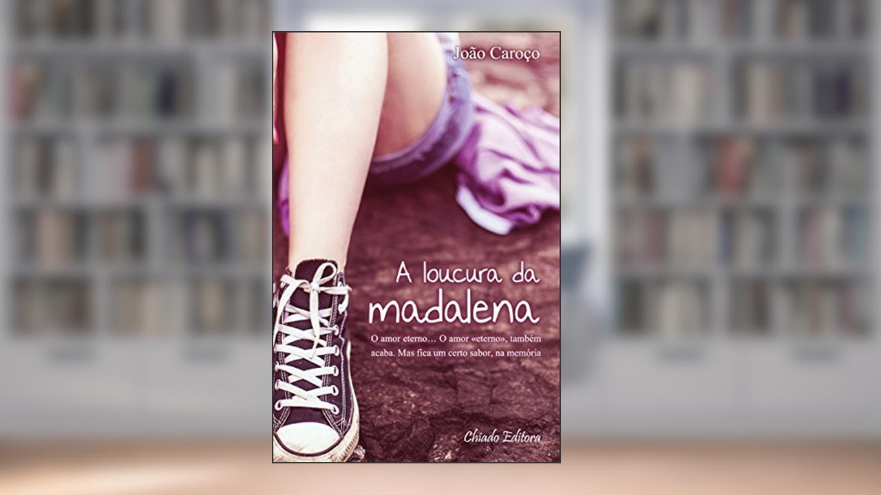 Capa de A Loucura da Madalena, do autor João Caroço