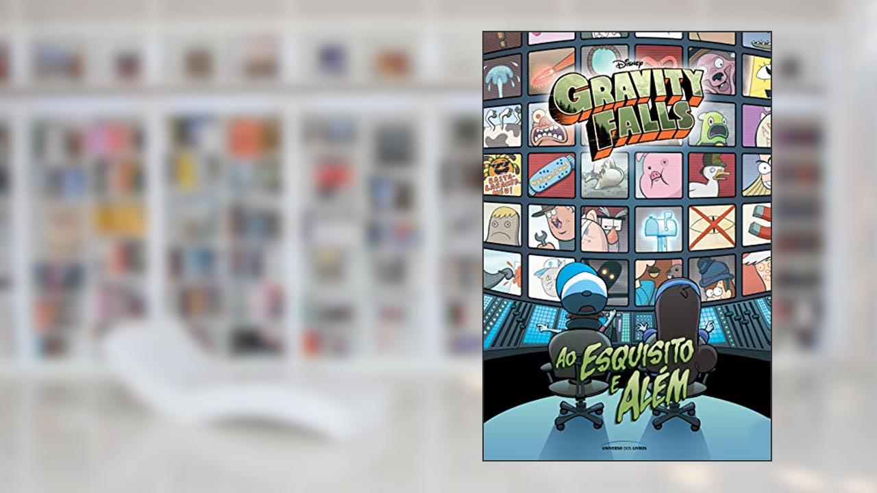 Capa de Gravity Falls: Ao esquisito e Além, do autor Joe Books