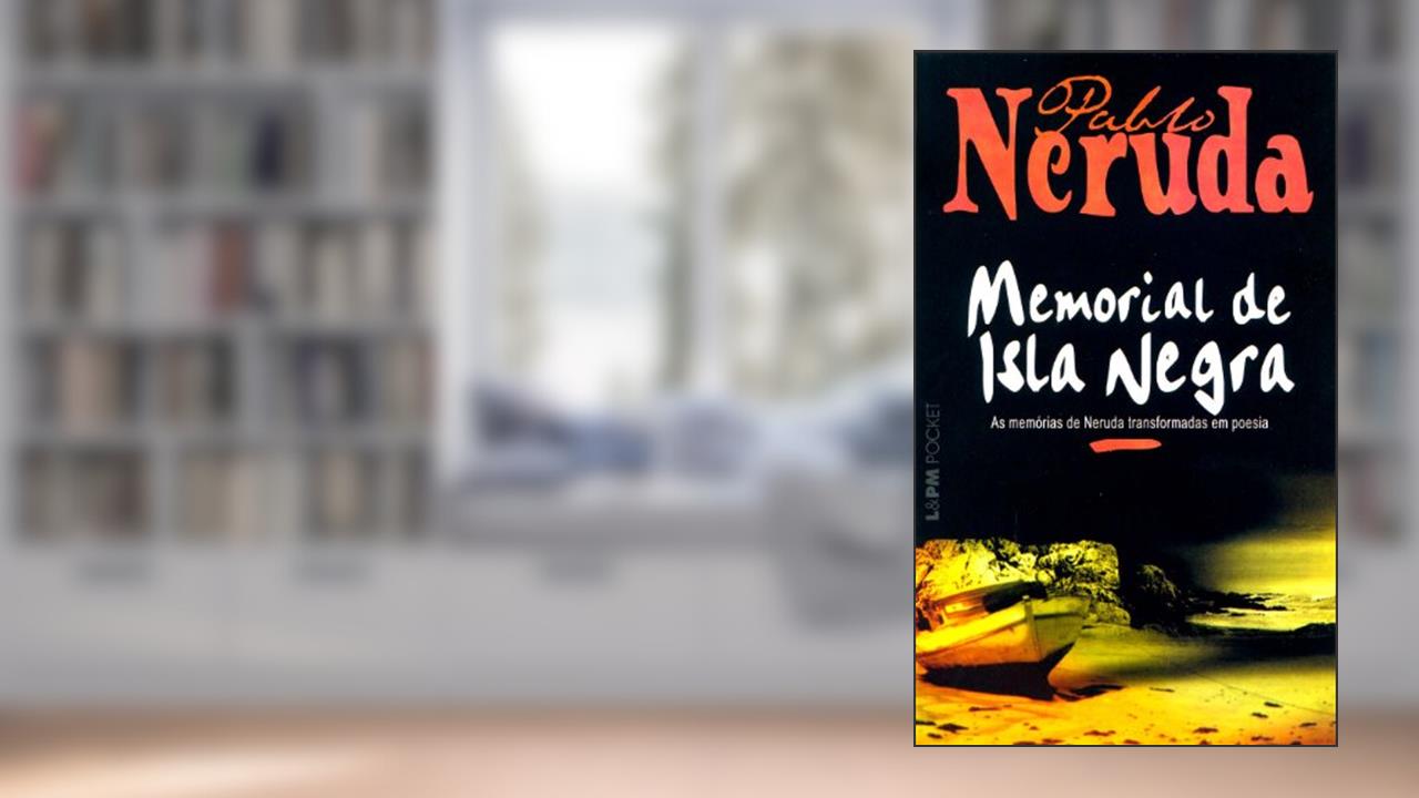 Capa de Memorial de Isla Negra, do autor Pablo Neruda